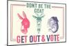 Don't Be the Goat, Vote-null-Mounted Giclee Print
