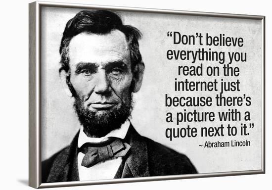 Don't Believe the Internet Lincoln Humor Poster-null-Framed Poster