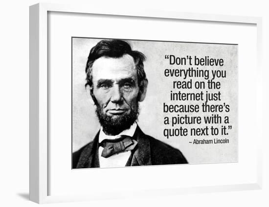 Don't Believe the Internet Lincoln Humor Poster-null-Framed Poster