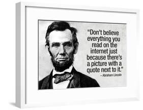 Don't Believe the Internet Lincoln Humor Poster-null-Framed Poster