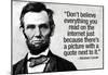 Don't Believe the Internet Lincoln Humor Poster-null-Mounted Poster