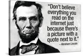 Don't Believe the Internet Lincoln Humor Poster-null-Stretched Canvas