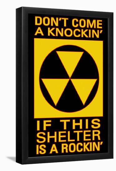 Don't Come a Knockin' if this Shelter is a Rockin'-null-Framed Poster