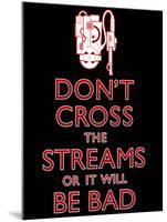 Don't Cross The Streams-null-Mounted Poster