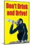 Don't Drink and Drive-null-Mounted Art Print