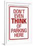 Don't Even THINK of Parking Here-null-Framed Art Print