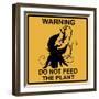 Don't Feed the Plant-Tina Lavoie-Framed Giclee Print