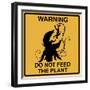 Don't Feed the Plant-Tina Lavoie-Framed Giclee Print