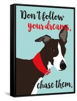 Don’t Follow Your Dreams, Chase Them-Ginger Oliphant-Framed Stretched Canvas