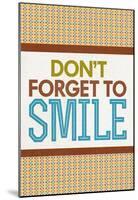 Don't Forget To Smile-null-Mounted Poster
