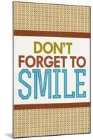 Don't Forget To Smile-null-Mounted Poster