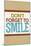 Don't Forget To Smile-null-Mounted Poster