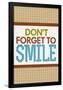 Don't Forget To Smile-null-Framed Poster