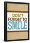 Don't Forget To Smile-null-Framed Poster