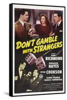 Don't Gamble with Strangers, 1946-null-Framed Stretched Canvas