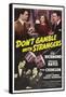 Don't Gamble with Strangers, 1946-null-Framed Stretched Canvas