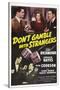 Don't Gamble with Strangers, 1946-null-Stretched Canvas