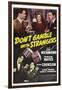 Don't Gamble with Strangers, 1946-null-Framed Art Print