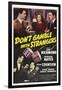Don't Gamble with Strangers, 1946-null-Framed Art Print