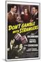 Don't Gamble with Strangers, 1946-null-Mounted Art Print