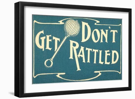 Don't Get Rattled-null-Framed Art Print