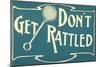 Don't Get Rattled-null-Mounted Art Print