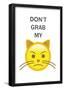 Don't Grab My... Emoji-null-Framed Poster
