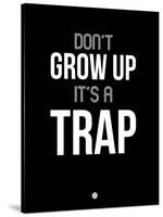 Don't Grow Up it's a Trap 1-NaxArt-Stretched Canvas