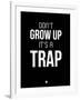 Don't Grow Up it's a Trap 1-NaxArt-Framed Art Print