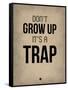 Don't Grow Up it's a Trap 2-NaxArt-Framed Stretched Canvas