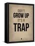 Don't Grow Up it's a Trap 2-NaxArt-Framed Stretched Canvas