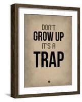 Don't Grow Up it's a Trap 2-NaxArt-Framed Art Print