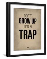 Don't Grow Up it's a Trap 2-NaxArt-Framed Art Print