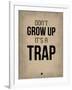 Don't Grow Up it's a Trap 2-NaxArt-Framed Art Print