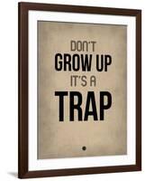 Don't Grow Up it's a Trap 2-NaxArt-Framed Art Print