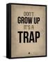 Don't Grow Up it's a Trap 2-NaxArt-Framed Stretched Canvas