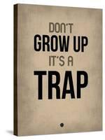 Don't Grow Up it's a Trap 2-NaxArt-Stretched Canvas