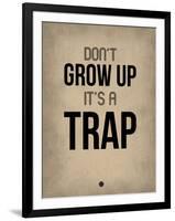 Don't Grow Up it's a Trap 2-NaxArt-Framed Art Print