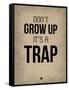 Don't Grow Up it's a Trap 2-NaxArt-Framed Stretched Canvas