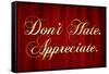 Don't Hate Appreciate-null-Framed Stretched Canvas