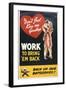 Don't Just Kiss 'Em Goodbye. Work to Bring 'Em Back, WWII Poster-null-Framed Giclee Print