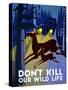 "Don't Kill Our Wildlife" , Department of the Interior, National Park Service, Washington. 1939-null-Stretched Canvas