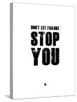 Don't Let Failure Stop You 2-NaxArt-Stretched Canvas