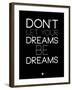 Don't Let Your Dreams Be Dreams 1-NaxArt-Framed Art Print