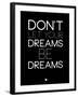 Don't Let Your Dreams Be Dreams 1-NaxArt-Framed Art Print