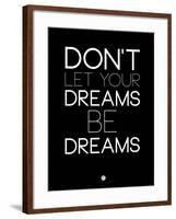 Don't Let Your Dreams Be Dreams 1-NaxArt-Framed Art Print