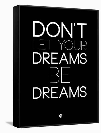 Don't Let Your Dreams Be Dreams 1-NaxArt-Framed Stretched Canvas