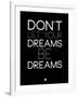 Don't Let Your Dreams Be Dreams 1-NaxArt-Framed Art Print