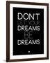 Don't Let Your Dreams Be Dreams 1-NaxArt-Framed Art Print