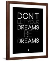 Don't Let Your Dreams Be Dreams 1-NaxArt-Framed Art Print